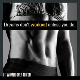 Dreams Don't Workout Unless You Do